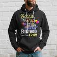 Cruising Board The Ship Its Birthday Trip Vacation Cruise Hoodie Gifts for Him