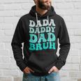 Dada Daddy Dad BruhFunny Father’S Day Retro Groovy Wavy Hoodie Gifts for Him