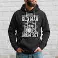 Drummer Never Underestimate An Old Man With A Drum Set Funny Hoodie Gifts for Him