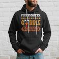 Firefighter Gobble Squad Fireman Turkey Crew Thanksgiving Hoodie Gifts for Him