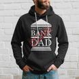 First National Bank Of Dad Closed Funny Fathers Day Hoodie Gifts for Him