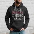 Friday Shopping Crew Costume Black Shopping Family Hoodie Gifts for Him