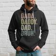 Funny Fathers Day For Men From Dada Daddy Dad To Bruh Hoodie Gifts for Him