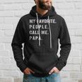 My Favorite People Call Me Papa Hoodie Gifts for Him