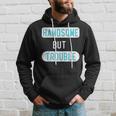 Funny Handsome But Trouble For Cool Child Kids Boys Hoodie Gifts for Him