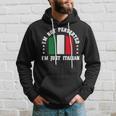 Funny Italy Italian I’M Not Perverted I’M Just Italian Hoodie Gifts for Him
