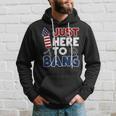 Funny Just Here To Bang 4Th Of July Usa American Flag Men Hoodie Gifts for Him