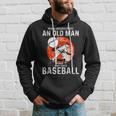 Man Never Underestimate An Old Man Who Loves Baseball Hoodie Gifts for Him