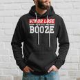 Funny Sports Fan Win Or Lose We Still Booze Alcohol Hoodie Gifts for Him