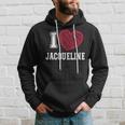 I Heart Jacqueline First Name I Love Jacqueline Personalized Hoodie Gifts for Him