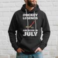 Hockey Legends Are Born In July Funny Hockey Hockey Funny Gifts Hoodie Gifts for Him