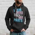 I Am More Than My Parts Transgender Trans Hoodie Gifts for Him