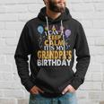 I Cant Keep Calm Its My Grandpas Birthday Balloon Hoodie Gifts for Him
