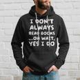 I Dont Always Read Books Funny Geeky Book Worm Hoodie Gifts for Him