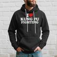I Love Heart Kung Fu Fighting Hoodie Gifts for Him