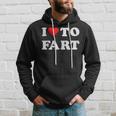 I Love To Fart Men I Heart To Fart Joke Farting Gag Hoodie Gifts for Him