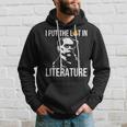 I Put The Lit In Literature Charles Dickens Writer Funny Writer Funny Gifts Hoodie Gifts for Him