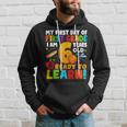 Im 6 Ready To Learn My Back To School First 1St Grade Kids Hoodie Gifts for Him
