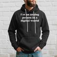 Im An Analog Person In A Digital World Computer Geek Geek Funny Gifts Hoodie Gifts for Him