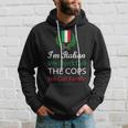 Im Italian We Dont Call The Cops We Call Family Italy Flag Hoodie Gifts for Him