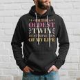 Im The Oldest Twin Best Minutes Of My Life Oldest Sibling Hoodie Gifts for Him