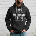Its A Medrano Thing You Wouldnt Get It Medrano Last Name Funny Last Name Designs Funny Gifts Hoodie Gifts for Him