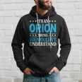 Its An Orion Thing Wouldnt Understand First Name Orion Hoodie Gifts for Him