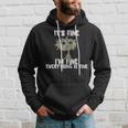 Its Fine Im Fine Everything Is Fine Funny Cat Lover Gifts For Cat Lover Funny Gifts Hoodie Gifts for Him