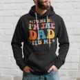 Its Me Hi Im The Dad Its Me Fathers Day Daddy Men On Back Hoodie Gifts for Him