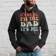 Its Me Hi Im The Dad Its Me Funny For Dad Fathers Day Hoodie Gifts for Him