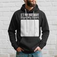 Its My Birthday Sign My Funny Cute And Cool Birthday Hoodie Gifts for Him