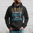 Ive Earned The Right To Be Grumpy | Funny Grumpy Old Man Hoodie Gifts for Him