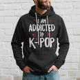 Kpop Funny I Am Addicted To Kpop Cute Kpop Gifts Hoodie Gifts for Him