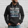 Most Likely To Love Snow Days And Show It Proudly Xmas Hoodie Gifts for Him