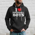 I Love Football Boys I Heart Football Boys Hoodie Gifts for Him