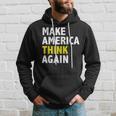 Make America Think Again Funny Elections President Politics Hoodie Gifts for Him