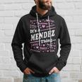 Mendez Surname Last Name Family Its A Mendez Thing Gift For Men Funny Last Name Designs Funny Gifts Hoodie Gifts for Him