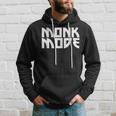 Monk Mode Buddhist Religion Meditation Novelty Quote Hoodie Gifts for Him