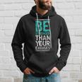Motivational For Men Be Stronger Than Your Excuses Hoodie Gifts for Him