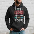 My Uncle Is Cooler Than Yours - My Uncle Is Cooler Than Yours Hoodie Gifts for Him