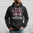 Never Underestimate A Girl Who Plays Soccer Grunge Look Soccer Funny Gifts Hoodie Gifts for Him
