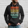 Never Underestimate Mario Funny Name Mario Hoodie Gifts for Him