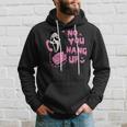 No You Hang Up First Hoodie Gifts for Him