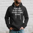 Not Lazy Just Highly Efficient Quotes s Present Hoodie Gifts for Him