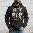 Philip Name If Philip Cant Fix It No One Can Gift For Mens Hoodie Gifts for Him