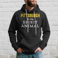 Pittsburgh Is My Spirit Animal Funny Yinzer Burgh Pride Hoodie Gifts for Him