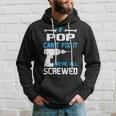Pop Grandpa Gift If Pop Cant Fix It Were All Screwed Hoodie Gifts for Him
