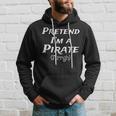 Pretend Im A Pirate Arrgh Costume Party Halloween Pirate Hoodie Gifts for Him