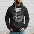 Schools Out Forever Graduation Laston Day Of School Hoodie Gifts for Him