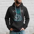 Smiling Cat We Are All Mad Here Cat Hoodie Gifts for Him